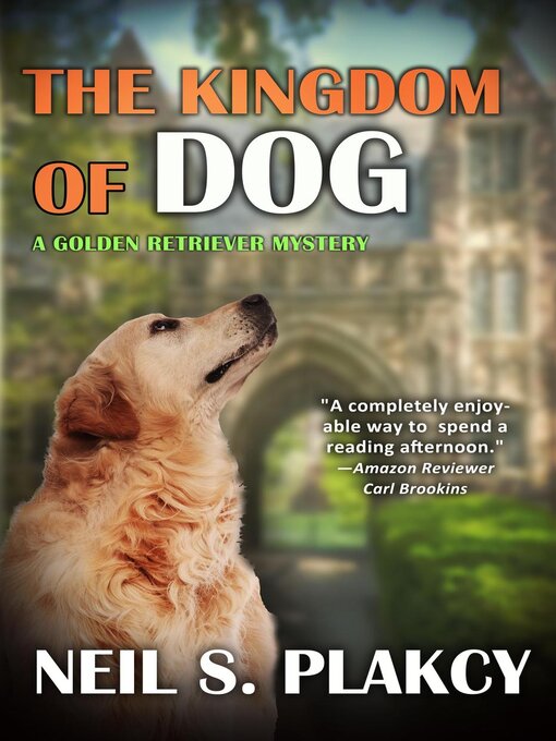 Title details for The Kingdom of Dog by Neil S. Plakcy - Available